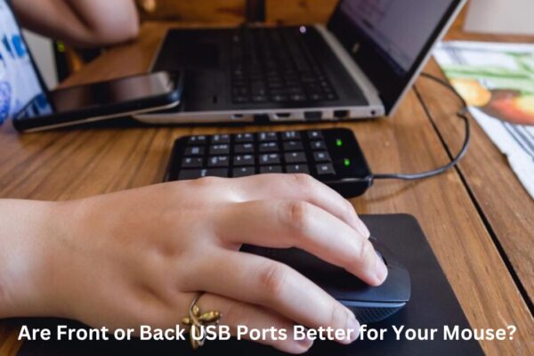 Are Front or Back USB Ports Better for Your Mouse?