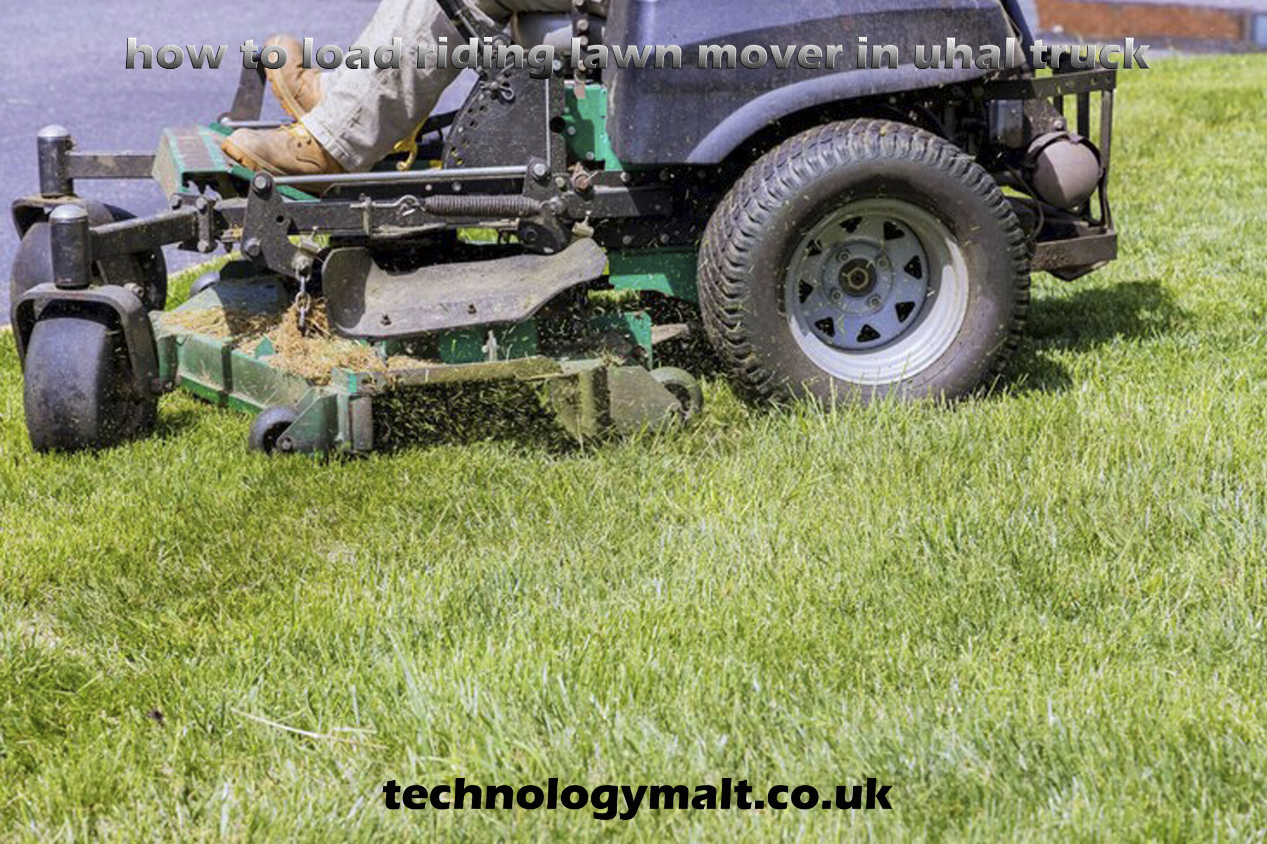 how to load riding lawn mover in uhal truck