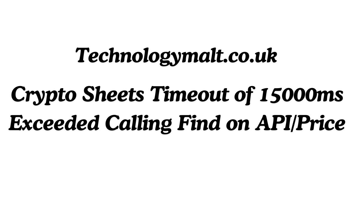 Crypto Sheets Timeout of 15000ms Exceeded Calling Find on API/Price