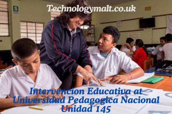 Intervencion Educativa at Universidad Pedagogica Nacional Unidad 145