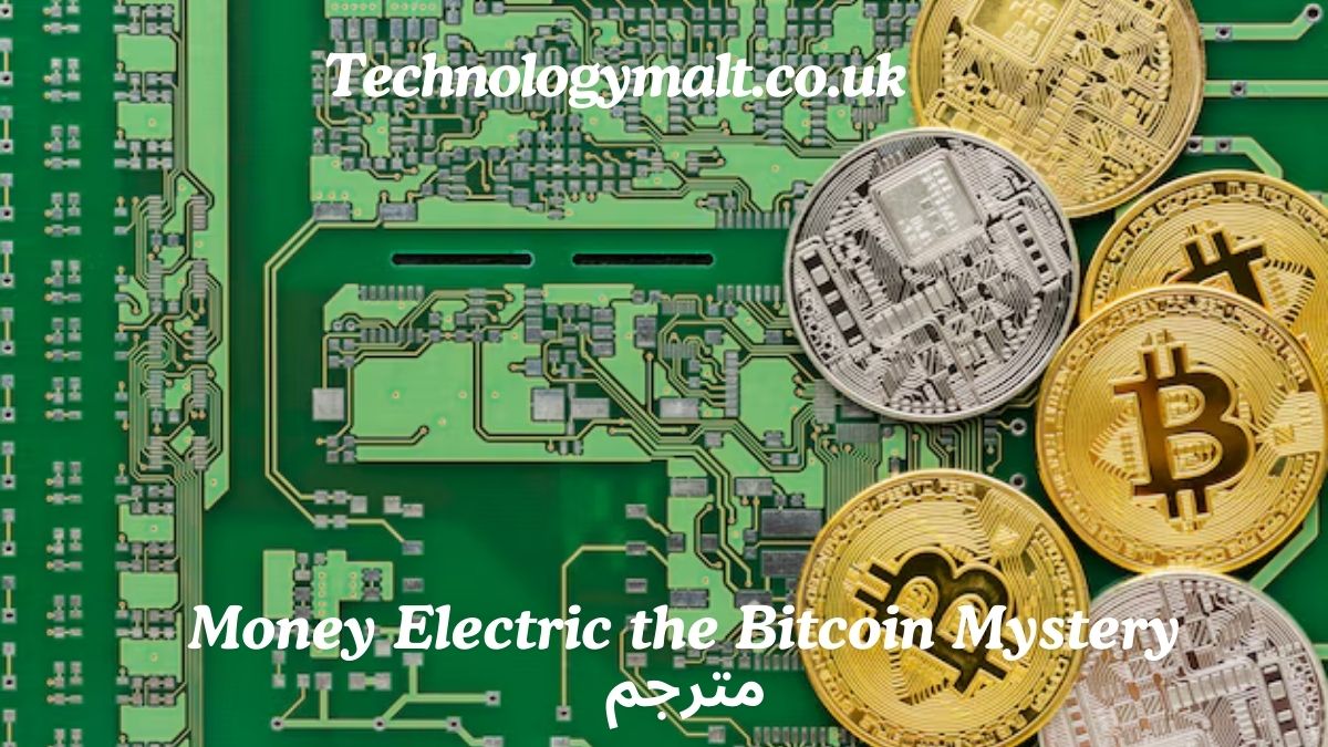 Money Electric the Bitcoin Mystery مترجم