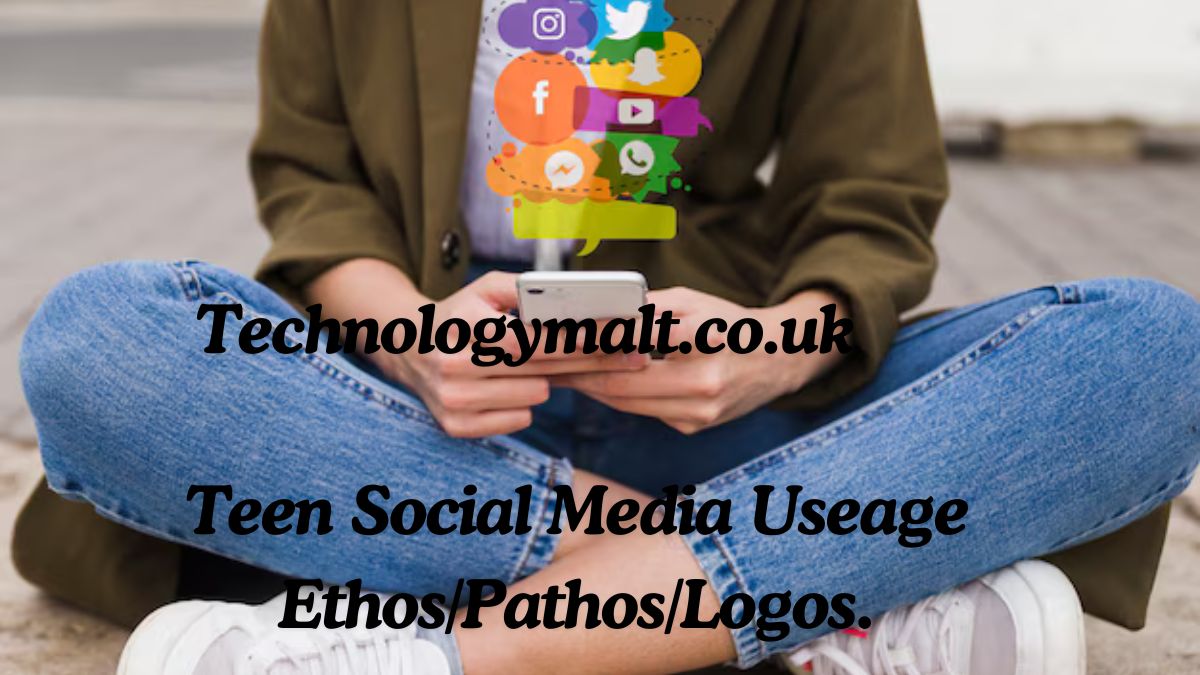 Teen Social Media Useage Ethos/Pathos/Logos.